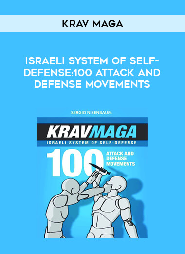 KRAV MAGA - ISRAELI SYSTEM OF SELF-DEFENSE: 100 attack and defense movements of https://crabaca.store/