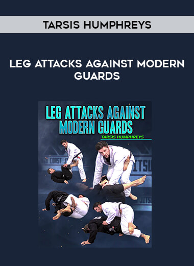 Tarsis Humphreys - Leg Attacks Against Modern Guards of https://crabaca.store/