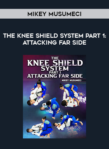 Mikey Musumeci - The Knee Shield System Part 1: Attacking Far Side of https://crabaca.store/