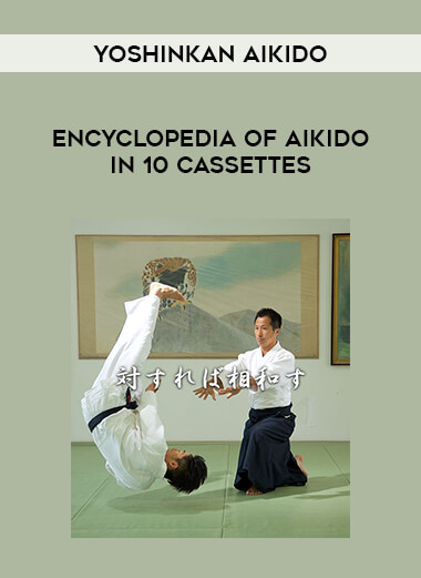 Yoshinkan Aikido - Encyclopedia of Aikido in 10 cassettes of https://crabaca.store/