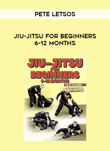 Pete Letsos - Jiu-Jitsu For Beginners 6-12 Months of https://crabaca.store/
