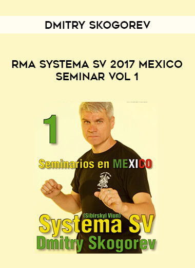 RMA Systema SV 2017 Mexico Seminar Vol 1 with Dmitry Skogorev of https://crabaca.store/