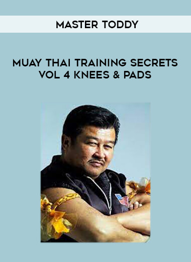 Master Toddy - Muay Thai Training Secrets Vol 4 Knees & Pads of https://crabaca.store/