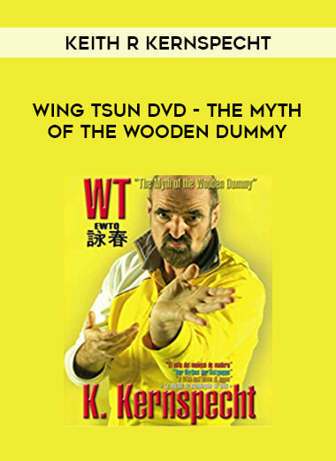 Keith R Kernspecht - Wing Tsun DVD - The Myth of the Wooden Dummy of https://crabaca.store/
