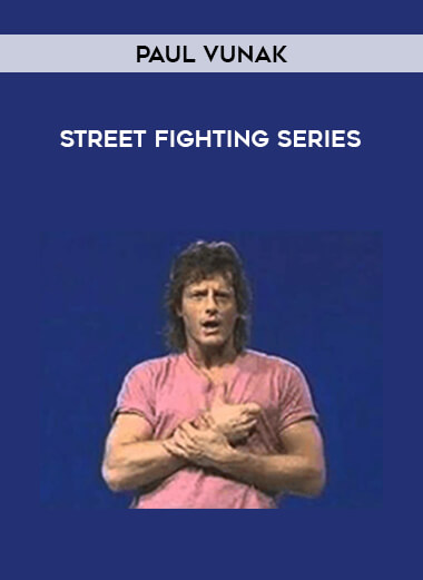 Paul Vunak - Street Fighting Series of https://crabaca.store/