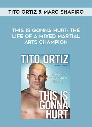 Tito Ortiz & Marc Shapiro - This Is Gonna Hurt: The Life of a Mixed Martial Arts Champion of https://crabaca.store/