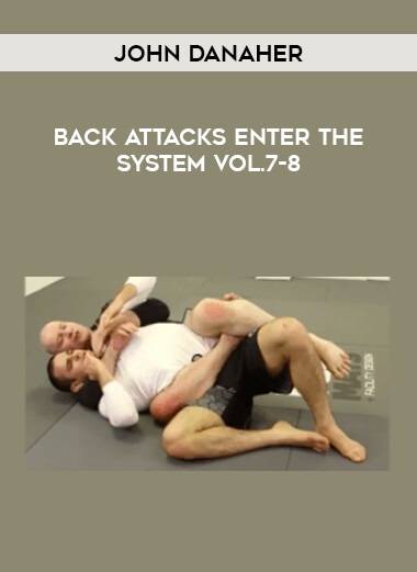 John Danaher - Back Attacks Enter The System Vol.7-8 of https://crabaca.store/