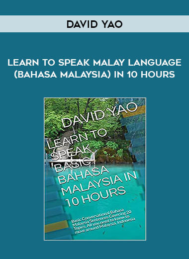 Learn to Speak Malay Language (Bahasa Malaysia) in 10 Hours by David Yao of https://crabaca.store/
