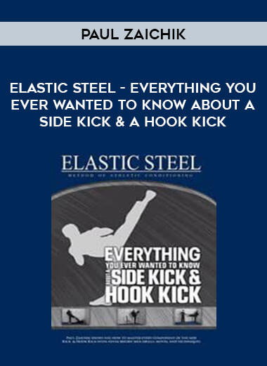 Paul Zaichik - Elastic Steel - Everything you ever wanted to know about a Side kick & a Hook kick of https://crabaca.store/