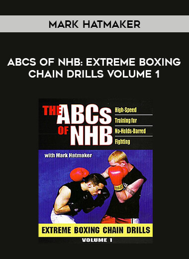 Mark Hatmaker - ABCs of NHB: Extreme Boxing Chain Drills volume 1 of https://crabaca.store/