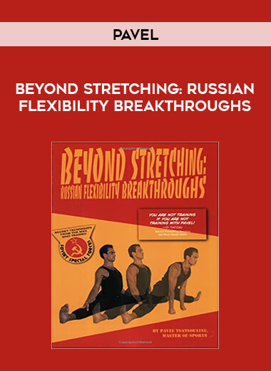 Pavel - Beyond Stretching : Russian Flexibility Breakthroughs of https://crabaca.store/