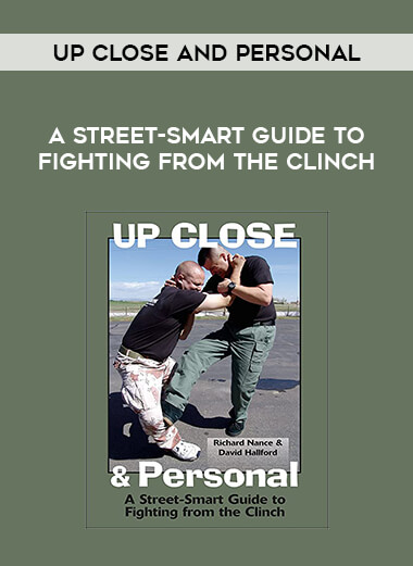 Up Close and Personal - A Street-Smart Guide to Fighting from the Clinch of https://crabaca.store/