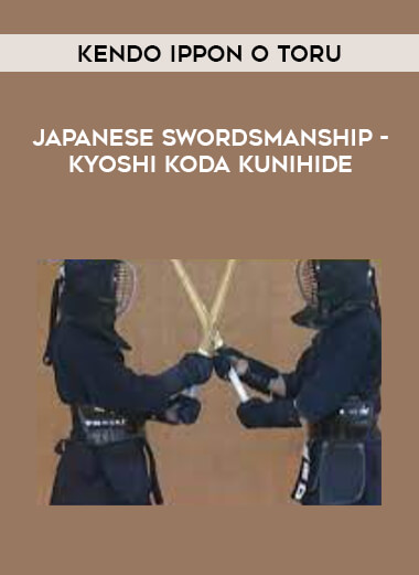 Kendo Ippon O Toru - Japanese Swordsmanship - Kyoshi Koda Kunihide of https://crabaca.store/
