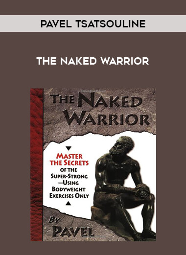 Pavel Tsatsouline -  The Naked Warrior of https://crabaca.store/