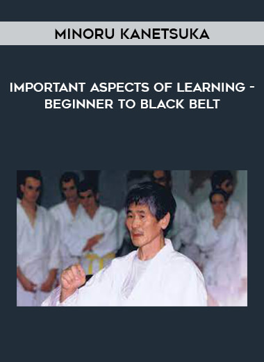Minoru Kanetsuka - Important Aspects of Learning - Beginner to Black Belt of https://crabaca.store/