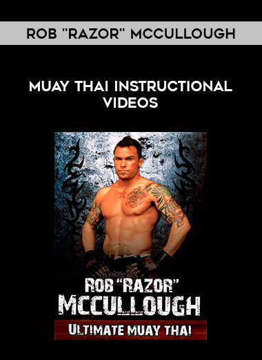 Rob "Razor" McCullough - Muay Thai Instructional Videos of https://crabaca.store/