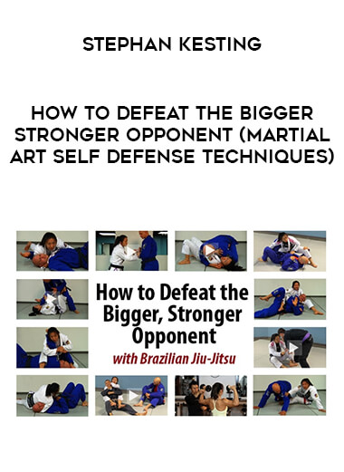 Stephan Kesting - How to Defeat the Bigger Stronger Opponent (Martial Art Self Defense Techniques) of https://crabaca.store/