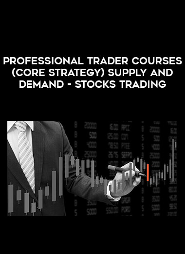Professional Trader Courses (Core Strategy) Supply and Demand - Stocks Trading of https://crabaca.store/