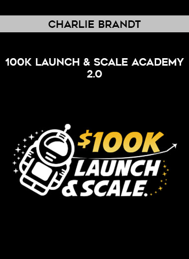 Charlie Brandt - 100k Launch & Scale Academy 2.0 of https://crabaca.store/