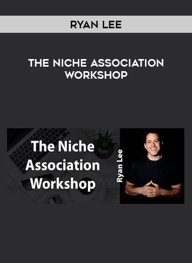 Ryan Lee – The Niche Association Workshop of https://crabaca.store/