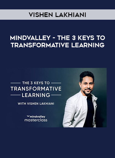 MindValley – Vishen Lakhiani – The 3 Keys to Transformative Learning of https://crabaca.store/