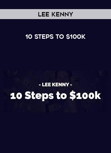 Lee Kenny – 10 Steps to $100k of https://crabaca.store/