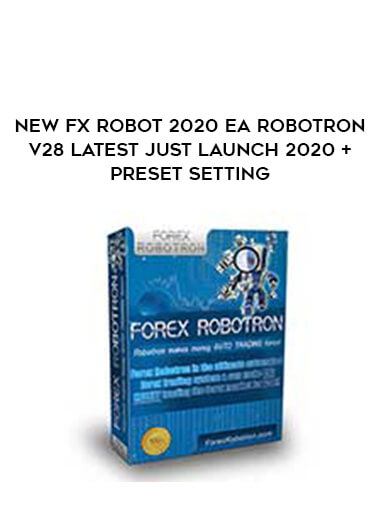 New Fx Robot 2020 EA Robotron V28 Latest Just Launch 2020 + preset setting of https://crabaca.store/