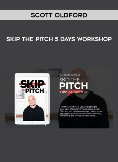Scott Oldford - Skip The Pitch 5 Days Workshop of https://crabaca.store/