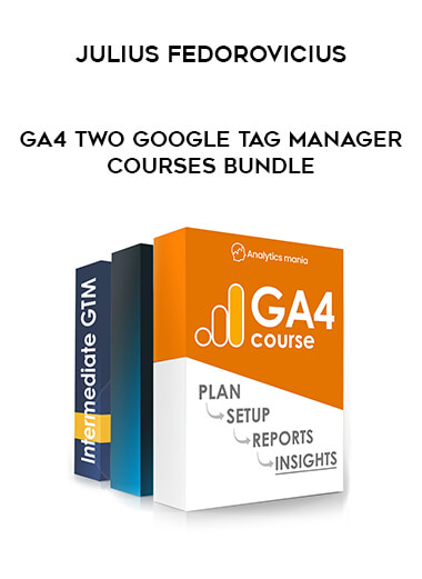 Julius Fedorovicius - GA4   Two Google Tag Manager Courses Bundle of https://crabaca.store/