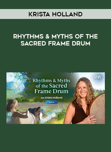 Rhythms & Myths of the Sacred Frame Drum with Krista Holland of https://crabaca.store/