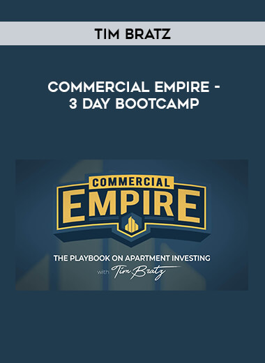Tim Bratz - Commercial Empire - 3 Day Bootcamp of https://crabaca.store/