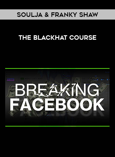 Soulja & Franky Shaw – The Blackhat Course of https://crabaca.store/